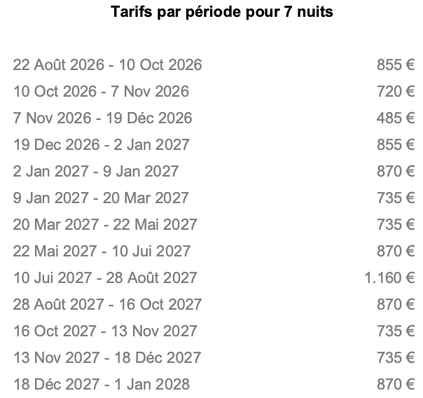 Tableau des tarifs par période pour sept nuits, avec dates et prix en euros.